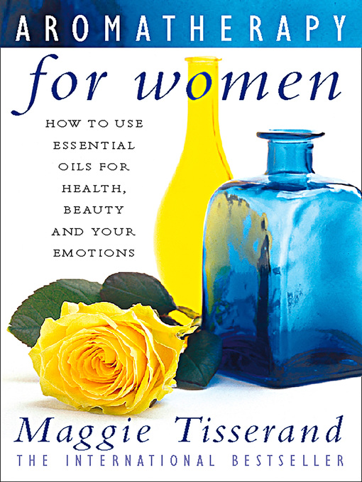 Title details for Aromatherapy for Women by Maggie Tisserand - Available